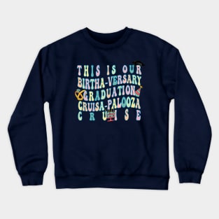 All-in-One Celebration - Birth-aversary Graduation Cruise-a-palooza Unisex Crewneck Sweatshirt